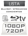 — Lista de Conciertos 1080p/720p [Blu-ray / Streaming / TV]